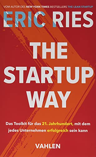 Stock image for The Startup Way: Das Toolkit fr das 21. Jahrhundert, mit dem jedes Unternehmen erfolgreich sein kann for sale by medimops