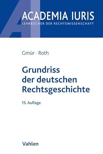 Stock image for Grundriss der deutschen Rechtsgeschichte (Academia Iuris) for sale by medimops