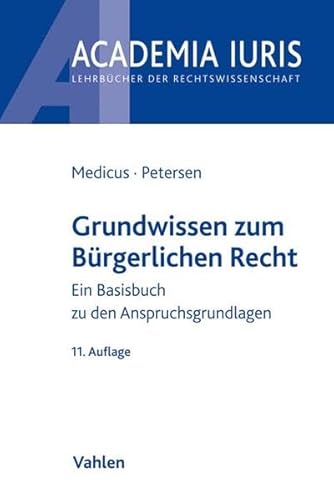 Stock image for Grundwissen zum Brgerlichen Recht: Ein Basisbuch zu den Anspruchsgrundlagen (Academia Iuris) for sale by medimops