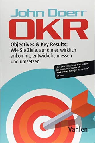 Beispielbild fr OKR: Objectives & Key Results: Wie Sie Ziele, auf die es wirklich ankommt, entwickeln, messen und umsetzen zum Verkauf von medimops