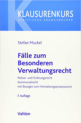 Beispielbild fr Flle zum Besonderen Verwaltungsrecht: Polizei- und Ordnungsrecht, Kommunalrecht, mit Bezgen zum Verwaltungsprozessrecht zum Verkauf von medimops