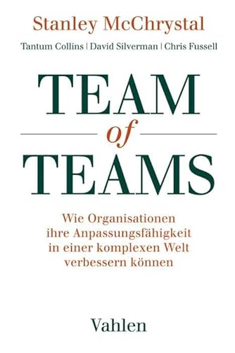 Beispielbild fr Team of Teams: Wie Organisationen ihre Anpassungsfhigkeit in einer komplexen Welt verbessern knnen zum Verkauf von medimops