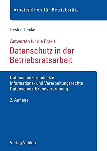 Beispielbild fr Datenschutz in der Betriebsratsarbeit: Datenschutzgrundstze, Informations- und Verarbeitungsrechte, Datenschutz-Grundverordnung zum Verkauf von medimops