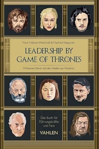 Stock image for Leadership by Game of Thrones: Wirksamer fhren mit den Helden von Westeros for sale by medimops