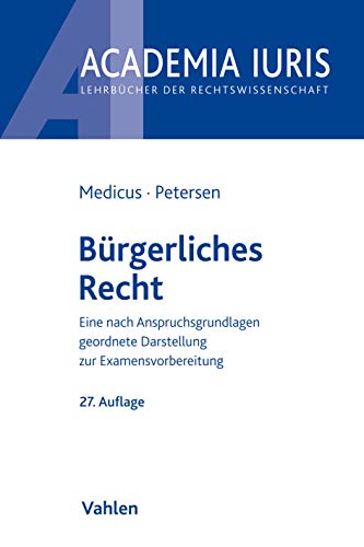 Stock image for Brgerliches Recht: Eine nach Anspruchsgrundlagen geordnete Darstellung zur Examensvorbereitung for sale by medimops