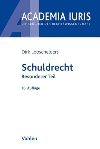 Schuldrecht Besonderer Teil (Academia Iuris) - Dirk Looschelders