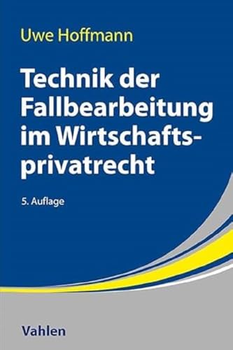 Beispielbild fr Technik der Fallbearbeitung im Wirtschaftsprivatrecht zum Verkauf von Blackwell's