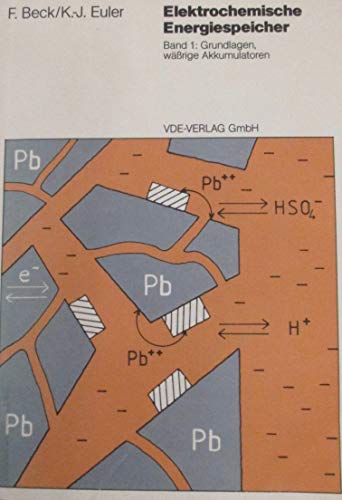 Beispielbild fr Elektrochemische Engergiespeicher Band 1: Grundlagen, Wassrige Akkumulatoren zum Verkauf von Zubal-Books, Since 1961