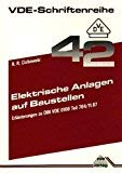 Beispielbild fr Elektrische Anlagen auf Baustellen. Erluterungen zu DIN VDE 0100 Teil 704/11.87 zum Verkauf von medimops