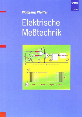 Elektrische Messtechnik - Pfeiffer, W.