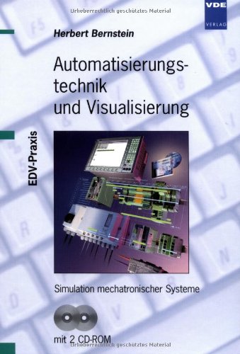 Automatisierungstechnik und Visualisierung. Simulation mechanischer Systeme. Mit 2 CD-ROM