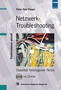 Imagen de archivo de Netzwerk Troubleshooting: Stabilitt heterogener Netze mit CD-ROM [Gebundene Ausgabe] von Peter Paul Poppe (Autor) a la venta por BUCHSERVICE / ANTIQUARIAT Lars Lutzer