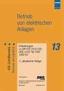 Beispielbild fr VDE-Schriftenreihe ; 13 Betrieb von elektrischen Anlagen : Erluterungen zu DIN VDE 0105-100 (VDE 0105 Teil 100):2000-06 zum Verkauf von Gebrauchtbcherlogistik  H.J. Lauterbach