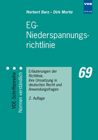 EG-Niederspannungsrichtlinie: Erläuterungen der Richtlinie, ihre Umsetzung in deutsches Recht und Anwendungsfragen