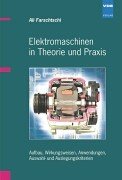 Beispielbild fr Elektromaschinen in Theorie und Praxis Aufbau, Wirkungsweisen, Anwendungen, Auswahl- und Auslegungskriterien zum Verkauf von Buchpark