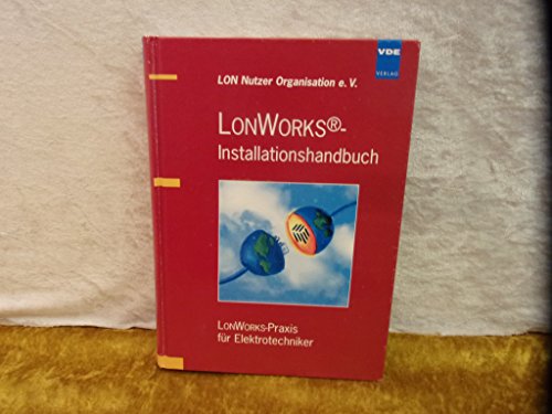 9783800725755: LONWORKS-Installationshandbuch. LONWORKS-Praxis fr Elektrotechniker