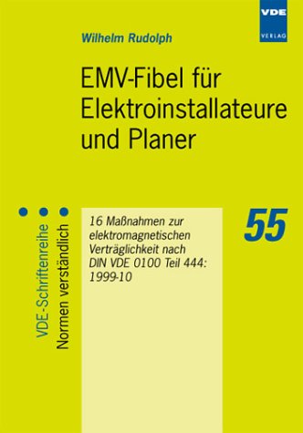 Stock image for EMV-Fibel fr Elektroinstallateure und Planer: 16 Manahmen zur elektromagnetischen Vertrglichkeit nach DIN VDE 0100 Teil 444 : 1999-10 for sale by medimops