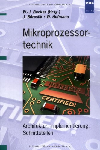 Stock image for Mikroprozessortechnik: Architektur, Implementierung, Schnittstellen for sale by Antiquariat BuchX