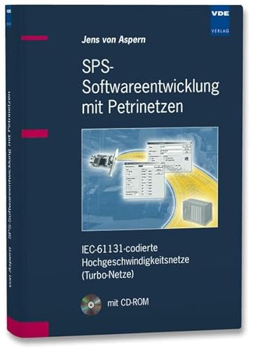 9783800727285: SPS-Softwareentwicklung mit Petrinetzen: IEC361132-codierte Hochgeschwindigkeitsnetze (Turbo-Netze)