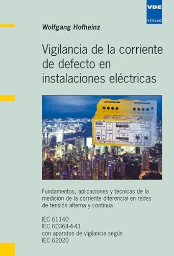 9783800728343: Vigilancia de la corriente de defecto en instalaciones elctricas: Fundamentos, applicaciones y tcnicas de la medicin de la corriente diferencial en ... con aparatos de vigilancia segn IEC 62020
