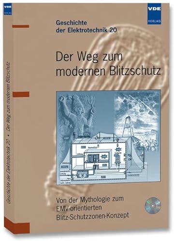 Beispielbild fr Geschichte der Elektrotechnik 20 - Der Weg zum modernen Blitzschutz: Von der Mythologie zum EMV-orientierten Blitz-Schutzzonen-Konzept zum Verkauf von medimops