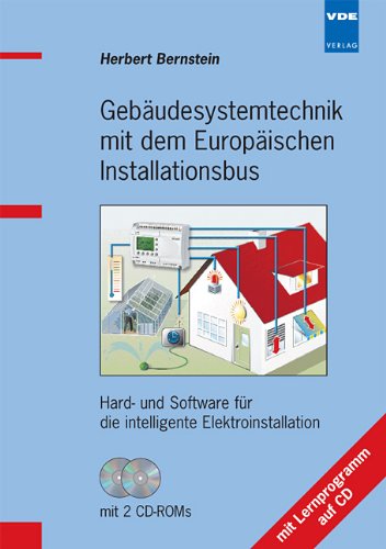9783800729159: Gebudesystemtechnik mit dem Europischen Installationsbus (EIB/KNX): Hard- und Software fr die intelligente Elektroinstallation mit Lernprogramm auf CD