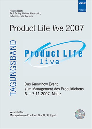 Imagen de archivo de Product Life live 2007: Das Know-how Event zum Management des Produktlebens, 6.-7.11.2007, Mainz, Ta a la venta por medimops