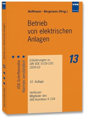 Beispielbild fr Betrieb von elektrischen Anlagen: Erluterungen zu DIN VDE 0105-100 (VDE 0105 Teil 100):2009-10 zum Verkauf von medimops