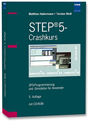 Stock image for Step 5-Crashkurs, M. Cd-Rom: Sps-Programmierung Und -Simulation Fr Anwender for sale by Revaluation Books