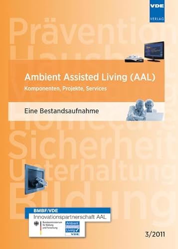 Beispielbild fr Ambient Assisted Living (AAL): Komponenten, Projekte, Services. Eine Bestandsaufnahme 3/2011 zum Verkauf von medimops