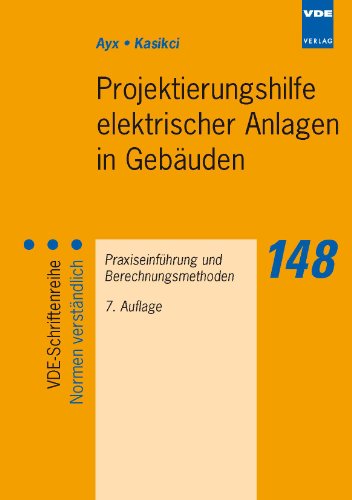 Beispielbild fr Projektierungshilfe elektrischer Anlagen in Gebuden: Praxiseinfhrung und Berechnungsmethoden zum Verkauf von medimops