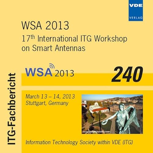 9783800734665: WSA 2013: 17th International ITG Workshop on Smart Antennas 13-14 March 2013, Stuttgart, Germany