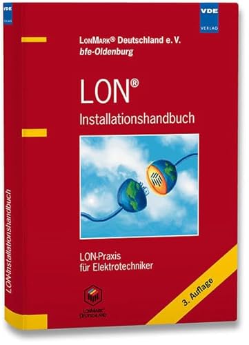 Stock image for LON Installationshandbuch: LON-Praxis fr Elektrotechniker for sale by medimops