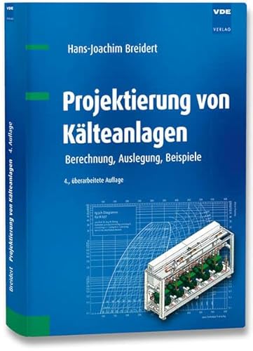 9783800734962: Projektierung von Klteanlagen: Berechnung, Auslegung, Beispiele