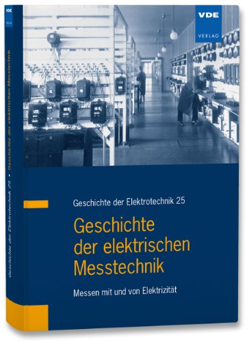 9783800735204: Geschichte der elektrischen Messtechnik: Messen mit und von Elektrizitt