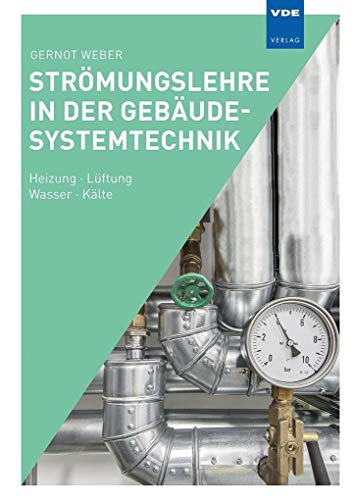 Stock image for Strmungslehre in der Gebudesystemtechnik: Heizung Lftung Wasser Klte for sale by medimops