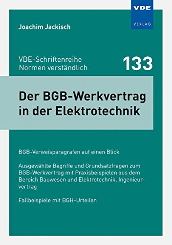 Imagen de archivo de Der BGB-Werkvertrag in der Elektrotechnik: BGB-Verweisparagrafen auf einen Blick - Ausgewhlte Begriffe und Grundsatzfragen zum BGB -Werkvertrag mit . - Normen verstndlich Bd.133) a la venta por medimops