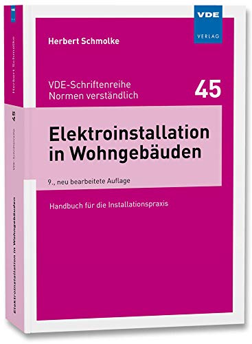 Beispielbild fr Elektroinstallation in Wohngebuden: Handbuch fr die Installationspraxis (VDE-Schriftenreihe - Normen verstndlich Bd.45) zum Verkauf von medimops