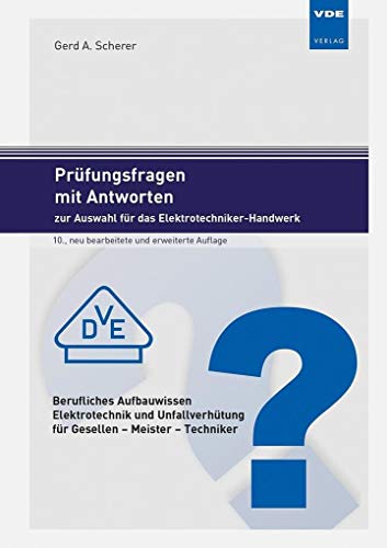 9783800747511: Prfungsfragen mit Antworten zur Auswahl fr das Elektrotechniker-Handwerk: Berufliches Aufbauwissen Elektrotechnik und Unfallverhtung fr Gesellen - Meister - Techniker