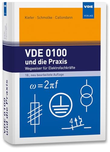 9783800762293: VDE 0100 und die Praxis: Wegweiser fr Elektrofachkrfte