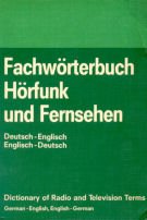 fachwörterbuch hörfunk und fernseh. deutsch-englisch. englisch-deutsch. dictionary of radio and t...