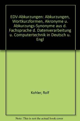 Stock image for EDV - Abkrzungen / Abkrzungen, Wortkurzformen, Akronyme und Abkrzungssynonyme aus der Fachsprache der Datenverarbeitung und Computertechnik in Deutsch und Englisch for sale by Bernhard Kiewel Rare Books