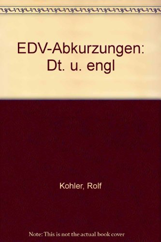 EDV-AbkuÌˆrzungen: Dt. u. engl (German Edition) (9783800912629) by KoÌˆhler, Rolf