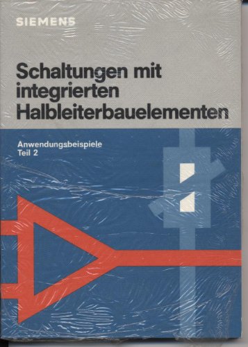 9783800912681: Schaltungen mit integrierten Halbleiterbauelementen. Anwendungsbeispiele II - Gntner Helmut Horst Pelka und Klaus Wetzel