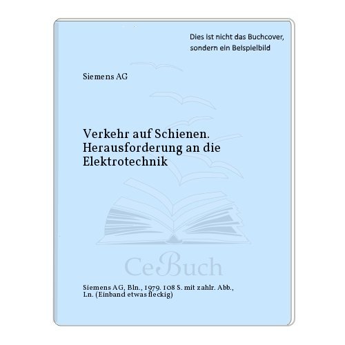 Beispielbild fr Verkehr auf Schienen: Herausforderung an die Elektrotechnik zum Verkauf von TAIXTARCHIV Johannes Krings