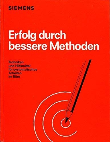 Imagen de archivo de Erfolg durch bessere Methoden. Techniken und Hilfsmittel fr systematisches Arbeiten im Bro a la venta por CSG Onlinebuch GMBH