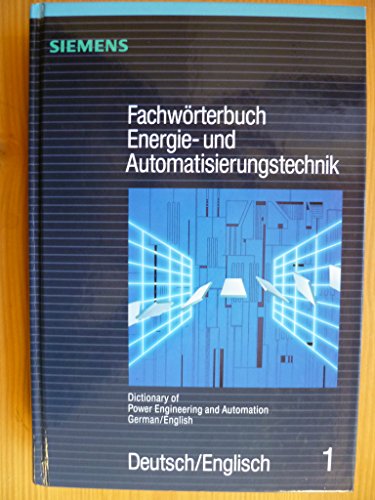 Beispielbild f�r Fachw�rterbuch Energie- und Automatisierungstechnik. Dictionary of Power Engineering and Automation. Teil 1. Deutsch/Englisch - German/English zum Verkauf von Bernhard Kiewel Rare Books