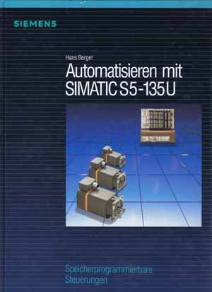 9783800915224: Automatisieren mit Simatic S5-135U (Speicherprogrammierbare Steuerungen)