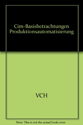 Beispielbild fr Cim-Basisbetrachtungen Produktionsautomatisierung zum Verkauf von Ammareal