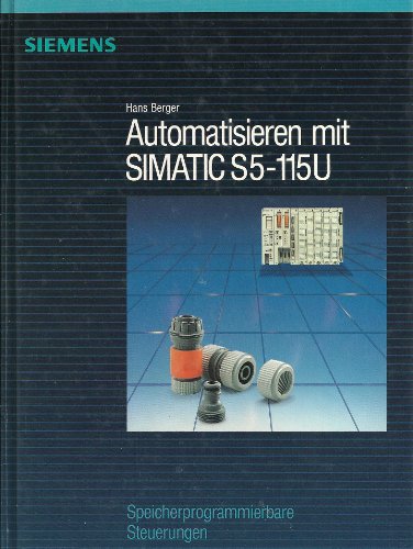 9783800915767: Automatisieren mit Simatic S5-115U (Speicherprogrammierbare Steuerungen)